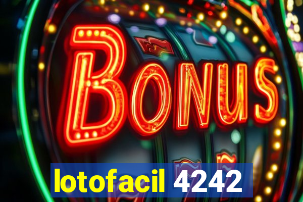 lotofacil 4242